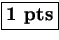 \fbox{\textbf{1~pts}}